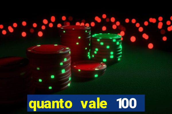 quanto vale 100 pesos em real